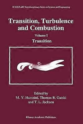 Transition Turbulence and Combustion