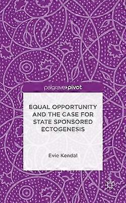 Equal Opportunity and the Case for State Sponsored Ectogenesis