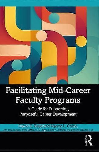 Facilitating Midcareer Faculty Programs by Nancy L. Chick Paperback