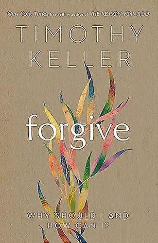 Forgive: Why should I and how can I?