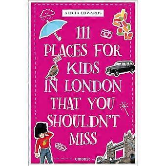 111 Places for Kids in London That You Shouldnt Miss