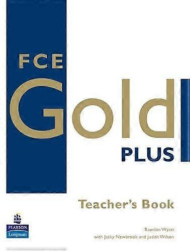 Fce Gold Plus Teachers Resource Book by Judith Wilson Paperback