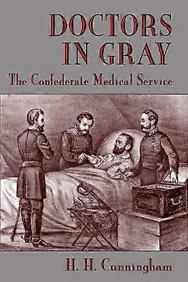 Doctors in Gray - The Confederate Medical Service