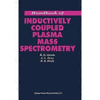 Handbuch der induktiv gekoppelten Plasma-Massenspektrometrie – K.E. Jarvis – Gebundene Ausgabe – en Book