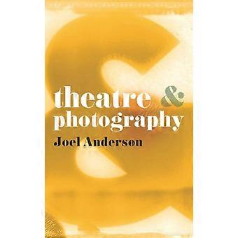 Theatre And Photography - Joel Anderson