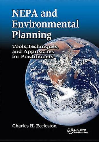 NEPA and Environmental Planning Tools Techniques and Approaches for Practitioners