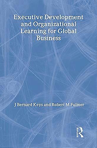 Executive Development and Organizational Learning for Global Business