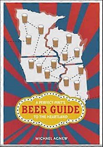 A Perfect Pints Beer Guide to the Heartland