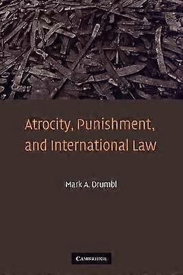 Atrocity Punishment and International Law