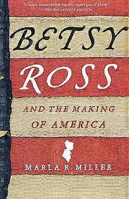 Betsy Ross et la construction de l'Amérique