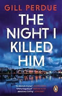 Night I Killed Him - Gill Perdue