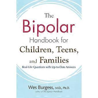 Bipolar Handbuch für Kinder, Jugendliche und Familien: Real-Life Fragen mit aktuellen Antworten: Real-Life Fragen mit aktuellen Antworten