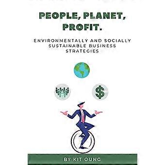Personas, Planeta, Beneficio.: Estrategias de Negocio Ambiental y Socialmente Sostenibles