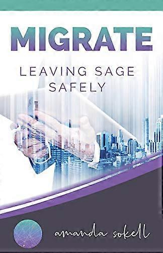 Migrate: Leaving Sage Safely