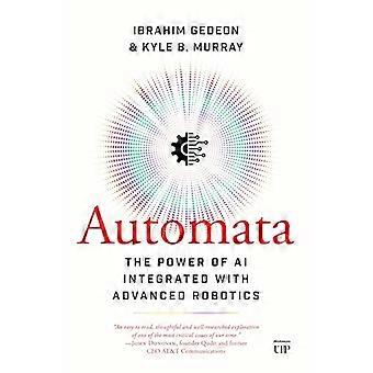 Automata Integrating AI with Advanced Robotics Changes Everything