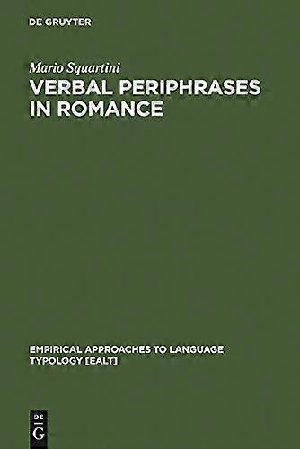 Verbal Periphrases in Romance Aspect Actionality and Grammaticalization