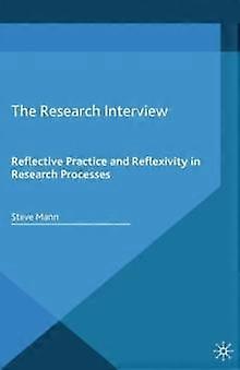 The Research Interview Reflective Practice And Reflexivity In Research Processes - S. Mann - Paperback - en Book