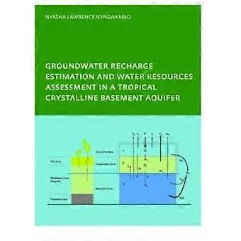 Groundwater Recharge Processes And Groundwater Management In A Tropical Crystall - Nyasha Lawrence Nyagwambo - Paperback - en Book