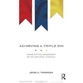 Achieving a Triple Win Human Capital Management of the Employee Lifecycle