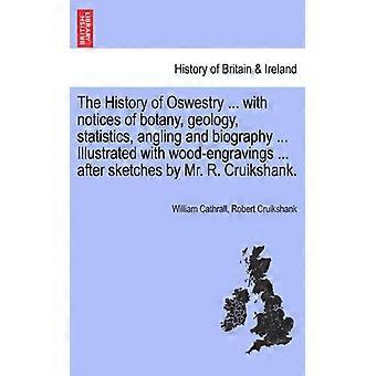 The History Of Oswestry. With Notices Of Botany Geology Statistics An - William Cathrall - Paperback - English Book - History