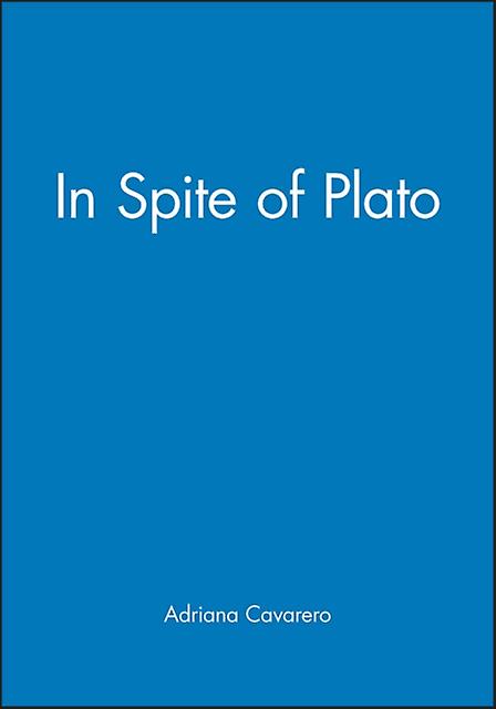 In Spite Of Plato by Adriana University of Verona Cavarero Paperback