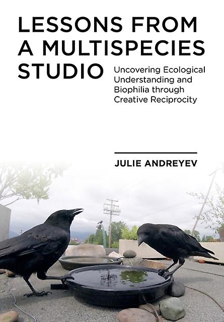 Lessons From A Multispecies Studio by Julie Emily Carr University of Art Design Andreyev Paperback
