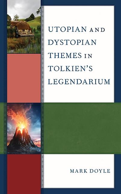 Utopian And Dystopian Themes In Tolkiens Legendarium by Mark Doyle Paperback Book
