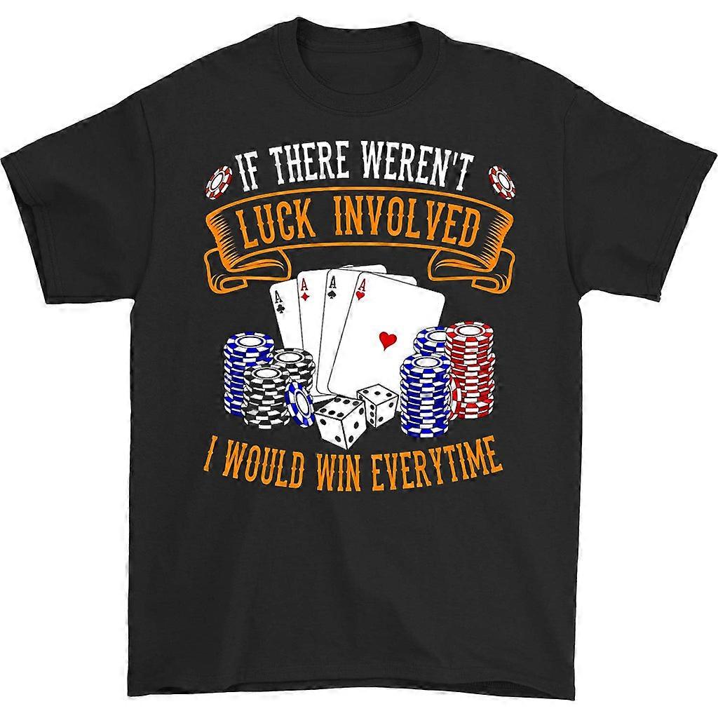 If There Weren't Luck Involved T-shirt