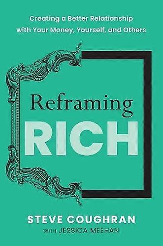 Reframing Rich - Jessica Meehan - Business and Management - Greenleaf Book Group LLC - Hardback