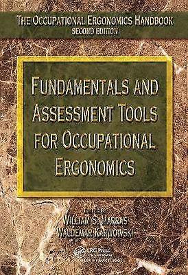 Fundamentals and Assessment Tools for Occupational Ergonomics