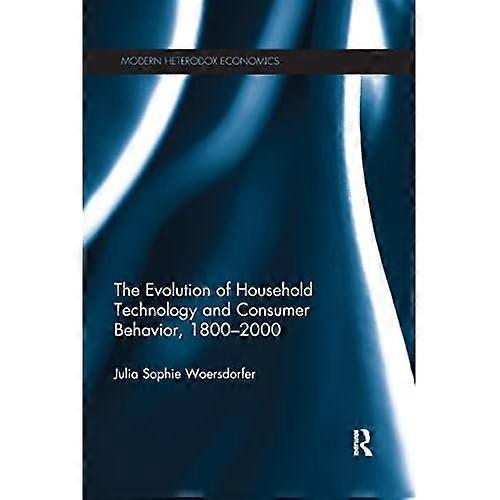 The Evolution of Household Technology and Consumer Behavior, 1800-2000