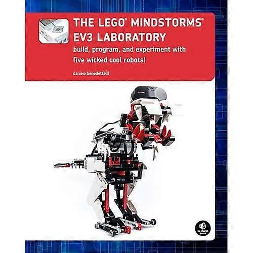 De LEGO MINDSTORMS EV3 laboratorium: Bouw, programma, en experimenteren met vijf goddelozen Cool Robots!