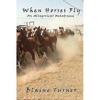 When Horses Fly - Blaine Turner - Paperback - en Book