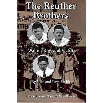 The Reuther Brothers Walter Roy And Victor - MIKE SMITH - Paperback - en Book - Educational strategies and policy