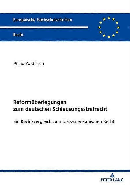 Reformueberlegungen Zum Deutschen Schleusungsstrafrecht by Philip Adrian Ullrich Paperback