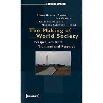 The Making of World Society Perspectives from Transnational Research