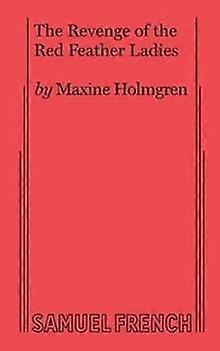 The Revenge Of The Red Feather Ladies by Maxine Holmgren Paperback
