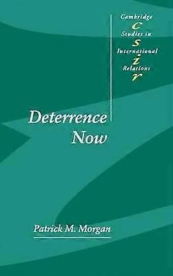Deterrence Now 89 Cambridge Studies in International Relations Series Number 89