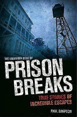 The Mammoth Book of Prison Breaks