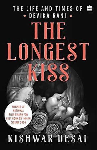 The Longest Kiss - Kishwar Desai - Films, cinema - HarperCollins Publishers India - Paperback