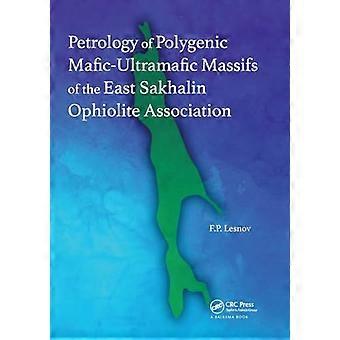 Itä-Sahalinin silmäliiton polygeenisten mafic-ultramafisten massifien petrologia