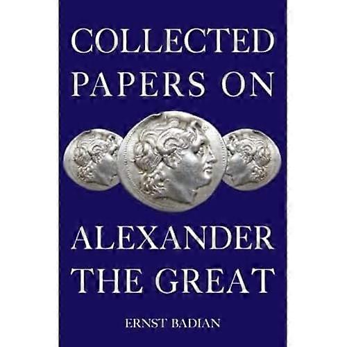 Collected Papers on Alexander the Great