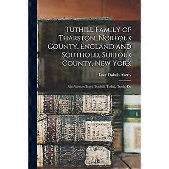 Familia Tuthill de Tharston, Condado de Norfolk, Inglaterra y Southold, Condado de Suffolk, Nueva York; También escrito Totyl, Totehill, Tothill, Tuttle, etc