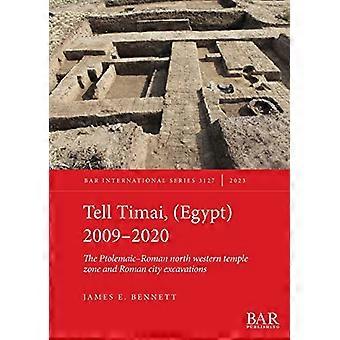 Tell Timai, (Ägypten) 2009-2020: Die ptolemäisch-römische nordwestliche Tempelzone und Ausgrabungen in römischen Städten