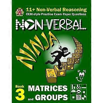 11+ Razonamiento no verbal: El curso de entrenamiento ninja no verbal. Libro 3