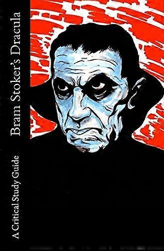 Bram Stoker's Dracula - A Critical Study Guide