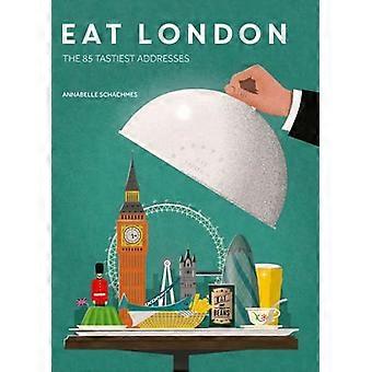 Ät London: 85 godaste adresser
