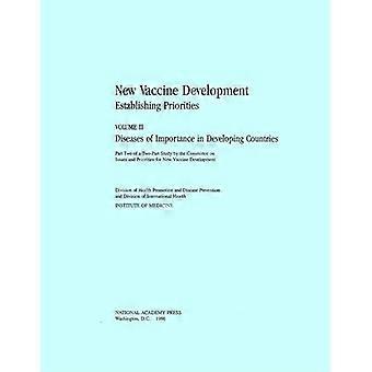 New Vaccine Development Establishing Priorities Volume II Diseases of Importance in Developing Countries