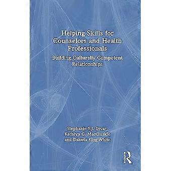 Helping Skills for Counselors and Health Professionals Building Culturally Competent Relationships