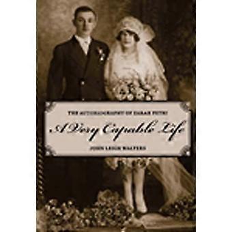 A Very Capable Life The Autobiography of Zarah Petri